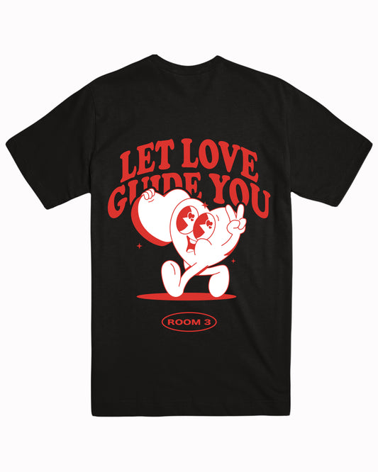 LET LOVE GUIDE YOU - T-SHIRT